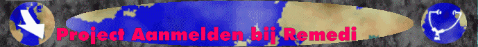 Project aanmelding bij REMEDI